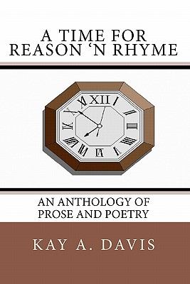 A Time For Reason 'n Rhyme: An Anthology of Prose and Poetry - Brown, T Aaron (Contributions by), and Mize, Melissa (Contributions by), and Murphy, Michelle L (Contributions by)