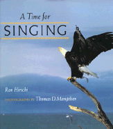 A Time for Singing: 9 - Hirschi, Ron, and Mangelsen, Thomas D (Photographer)