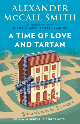 A Time of Love and Tartan: 44 Scotland Street Series (12) - McCall Smith, Alexander