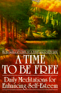 A Time to Be Free: Daily Meditations for Enhancing Self-Esteem - Bantam Doubleday Dell, and Dorian, J S, and Anonymous