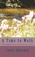 A Time to Walk: Thoughts on Christian Life