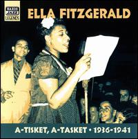 A-Tisket, A-Tasket: Original Recordings 1936-1941 [Naxos] - Ella Fitzgerald