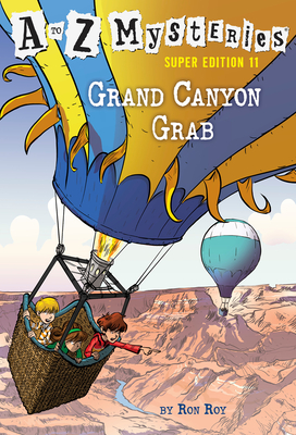 A to Z Mysteries Super Edition #11: Grand Canyon Grab - Roy, Ron