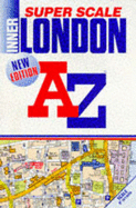 A. to Z. Super Scale Atlas of Inner London: 1m-9". - Geographers' A-Z Map Company