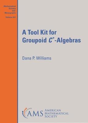 A Tool Kit for Groupoid C*-Algebras - Williams, Dana P