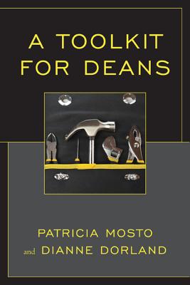 A Toolkit for Deans - Dorland, Dianne, and Mosto, Patricia