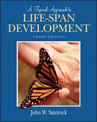 A Topical Approach to Life-Span Development - Santrock, John W, Ph.D.