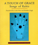 A Touch of Grace - Kabir, and Singh, Shukdev (Translated by), and Hess, Linda (Translated by)