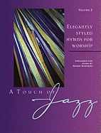 A Touch of Jazz, Volume 2: Elegantly Styled Hymns for Worship