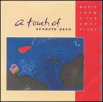 A Touch of Kenneth Nash: Music from a Far Away Place