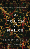 A Touch of Malice: A Dark and Enthralling Reimagining of the Hades and Persephone Myth