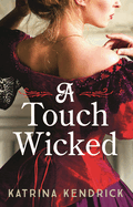 A Touch Wicked: A brand-new for 2024 steamy and spicy historical romance novel