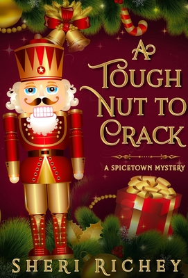 A Tough Nut to Crack: A Spicetown Mystery - Richey, Sheri