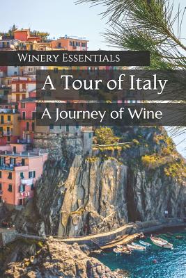 A Tour of Italy: A Journey of Wine - Essentials, Winery