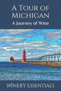 A Tour of Michigan: A Journey of Wine