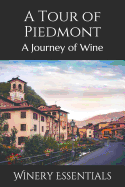 A Tour of Piedmont: A Journey of Wine