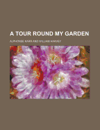 A Tour Round My Garden