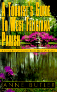 A Tourist's Guide to West Feliciana Parish: A Little Bit of Heaven Right Here on Earth