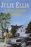 A Town Named Paradise - Ellis, Julie