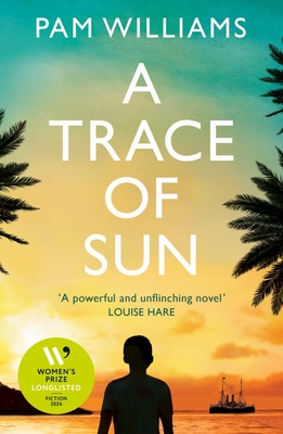 A Trace of Sun: Longlisted for the Women's Prize for Fiction 2024 - Williams, Pam