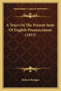 A Tract On The Present State Of English Pronunciation (1913)