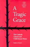 A Tragic Grace: The Catholic Church and Child Sexual Abuse