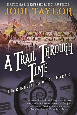 A Trail Through Time: The Chronicles of St. Mary's Book Four - Taylor, Jodi