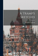 A Tramp's Sketches