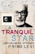 A Tranquil Star: Unpublished Stories