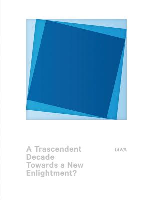 A Transcendent Decade: Towards a New Enlightenment? - Baddeley, Michelle (Text by), and Castells, Manuel (Text by), and Guiora, Amos (Text by)