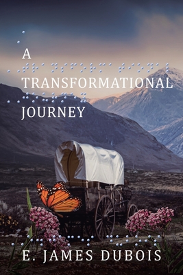 A Transformational Journey - DuBois, E James