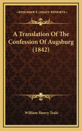 A Translation of the Confession of Augsburg (1842)