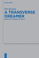 A Transverse Dreamer: Essays on the Book of Micah