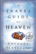 A Travel Guide to Heaven - DeStefano, Anthony