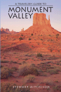 A Traveler's Guide to Monument Valley - Aitchison, Stewart (Photographer)