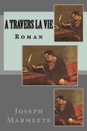 A travers la vie: Roman