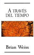 A Traves del Tiempo - Bolsillo - Weiss, Brian L, M D