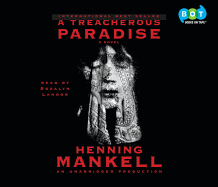 A Treacherous Paradise - Mankell, Henning, and Thompson, Laurie (Translated by), and Landor, Rosalyn (Read by)