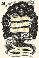 A Treasury of British Folklore: Maypoles, Mandrakes and Mistletoe
