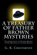 A Treasury of Father Brown Mysteries The Innocence of Father Brown & The Wisdom of Father Brown: Two Complete & Unabridged Classic Editions