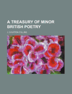 A Treasury of Minor British Poetry