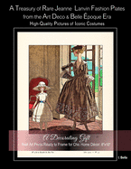 A Treasury of Rare Jeanne Lanvin Fashion Plates from the Art Deco & Belle ?poque Era, High-Quality Pictures of Iconic Costumes: A Decorating Gift, Wall Art Prints Ready to Frame for Chic Home D?cor: 8"x10"