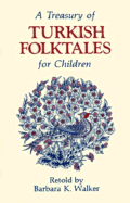 A Treasury of Turkish Folktales for Children - Walker, Barbara K