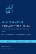 A Treasury of Virtues: Sayings, Sermons, and Teachings of 'Ali, with the One Hundred Proverbs Attributed to Al-Jahiz