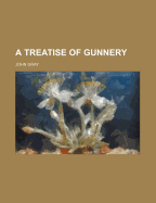 A Treatise of Gunnery