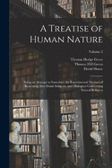 A Treatise of Human Nature; Being an Attempt to Introduce the Experimental Method of Reasoning Into Moral Subjects; and Dialogues Concerning Natural Religion; Volume 2