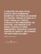 A Treatise on Analytical Statics, with Numerous Examples Volume 1