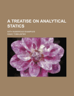 A Treatise on Analytical Statics with Numerous Examples