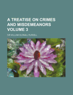 A Treatise on Crimes and Misdemeanors Volume 3