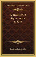 A Treatise on Gymnastics (1828)